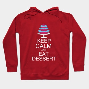 Keep calm and eat dessert Hoodie